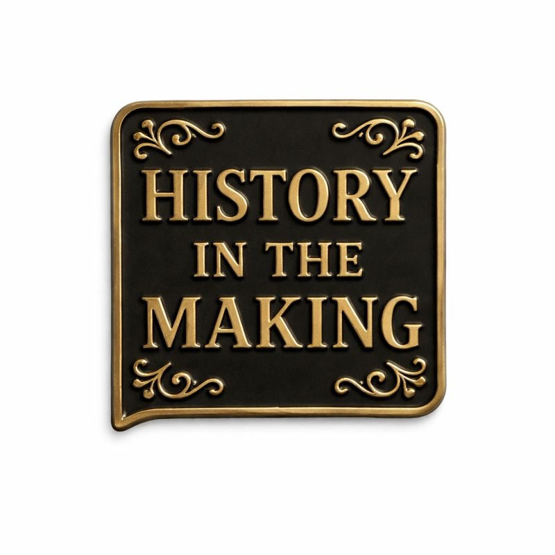 History in the Making Pin - Statement Design (Hard Enamel, Gold Accents)- DROPPING SOON
